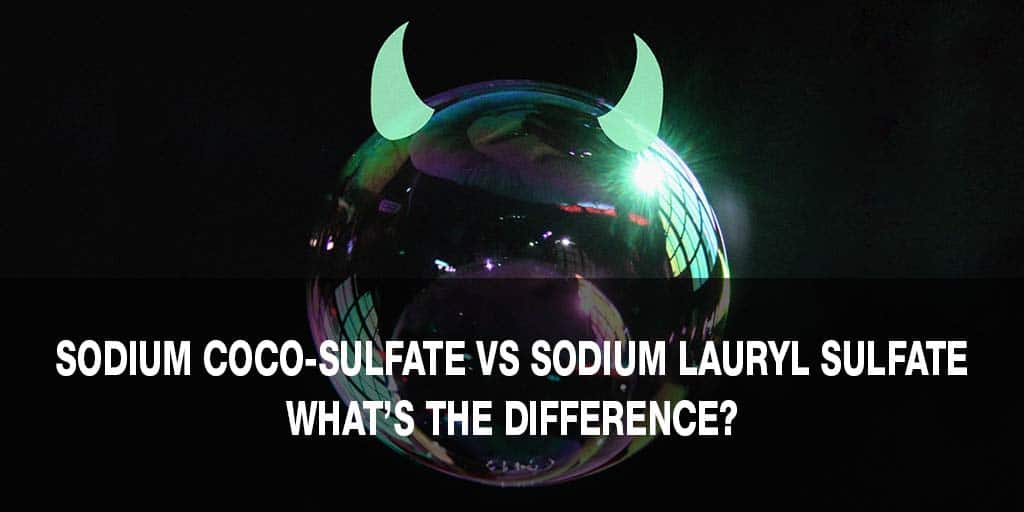 Sodium Coco Sulfate vs Sodium Lauryl Sulfate: What's the
